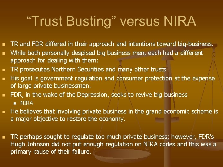 “Trust Busting” versus NIRA n n n TR and FDR differed in their approach