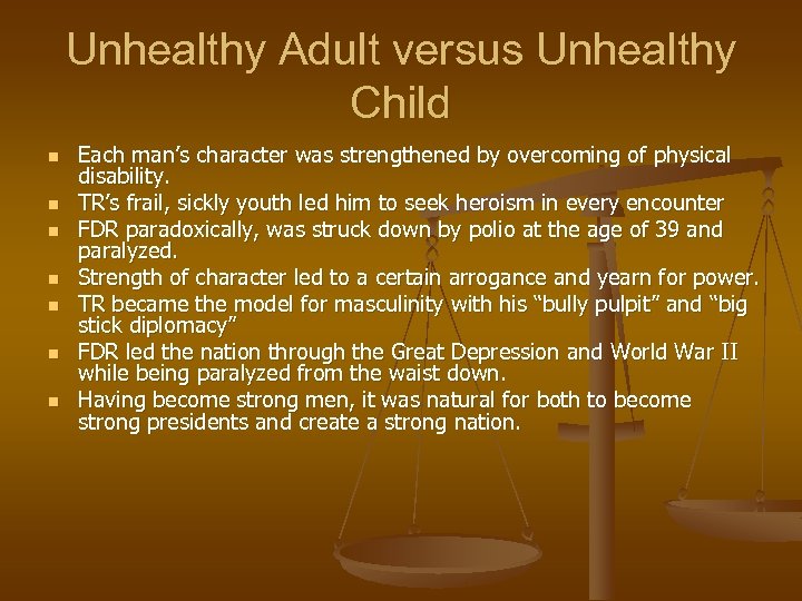 Unhealthy Adult versus Unhealthy Child n n n n Each man’s character was strengthened