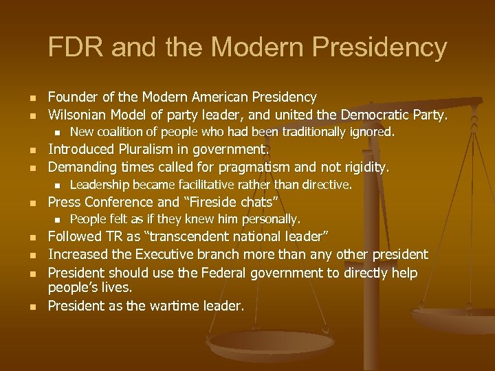 FDR and the Modern Presidency n n Founder of the Modern American Presidency Wilsonian