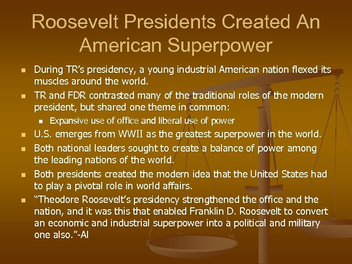 Roosevelt Presidents Created An American Superpower n n During TR’s presidency, a young industrial