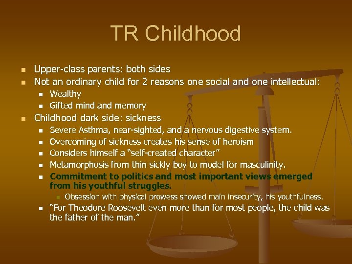 TR Childhood n n Upper-class parents: both sides Not an ordinary child for 2