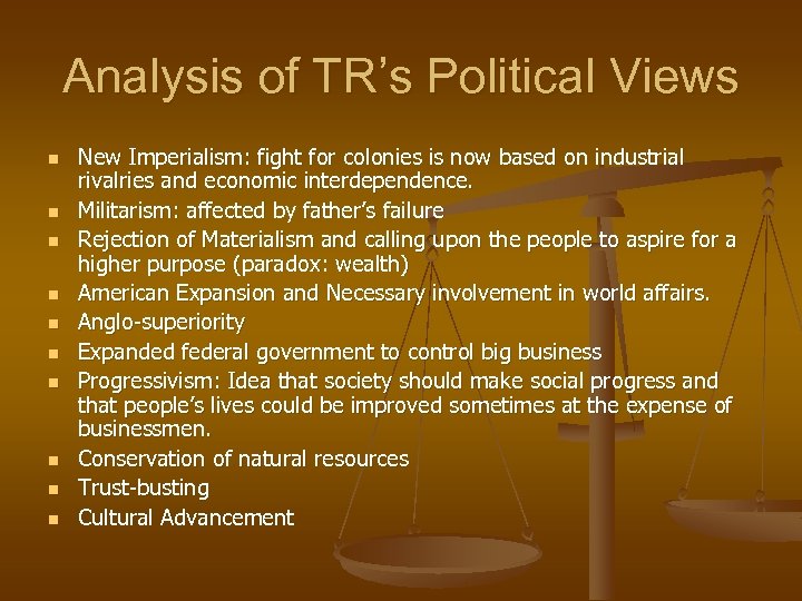 Analysis of TR’s Political Views n n n n n New Imperialism: fight for