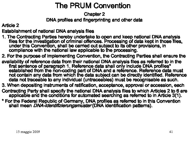 The PRUM Convention Chapter 2 DNA profiles and fingerprinting and other data Article 2