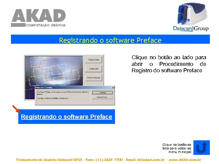 Registrando o software Preface Clique no botão ao lado para abrir o Procedimento de