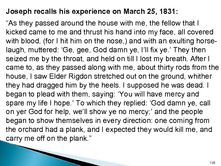 Joseph recalls his experience on March 25, 1831: “As they passed around the house