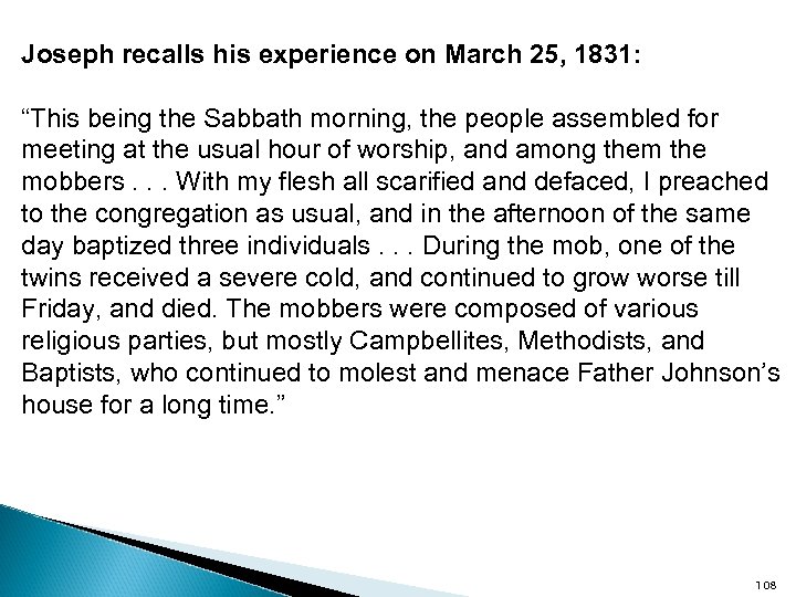 Joseph recalls his experience on March 25, 1831: “This being the Sabbath morning, the