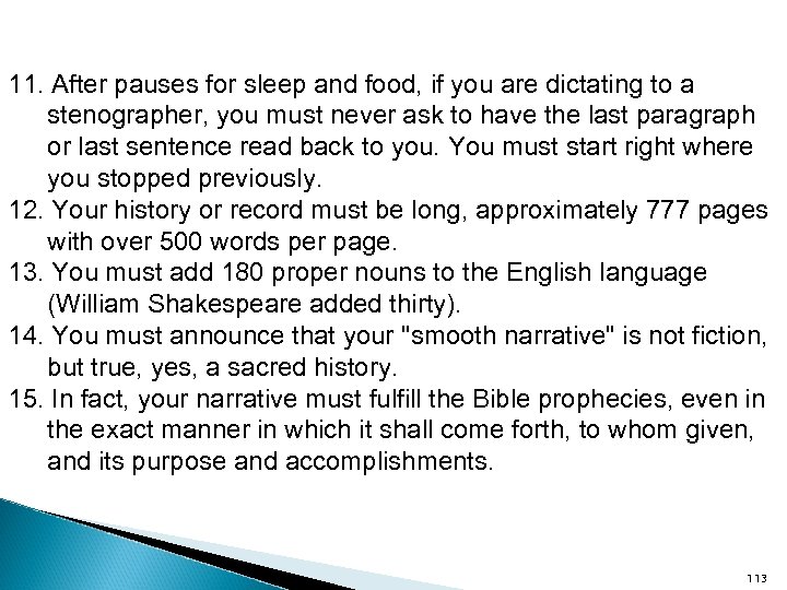 11. After pauses for sleep and food, if you are dictating to a stenographer,