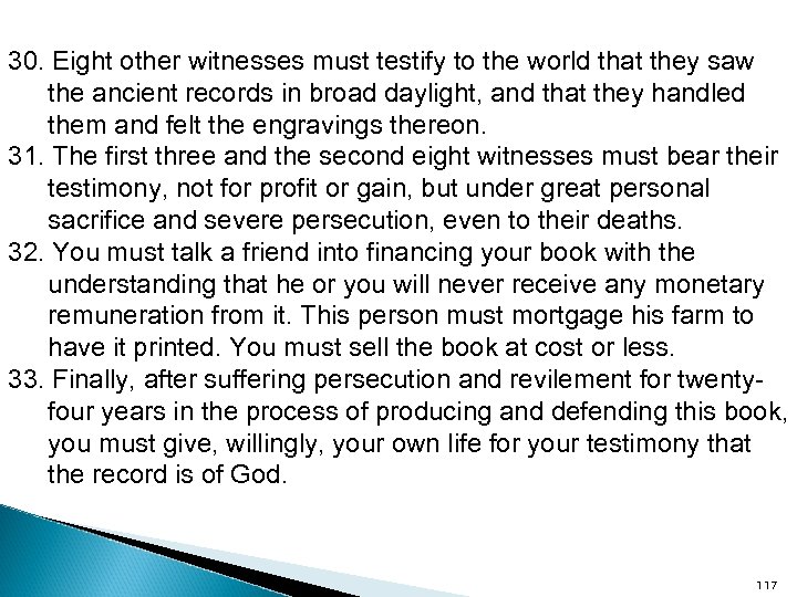 30. Eight other witnesses must testify to the world that they saw the ancient