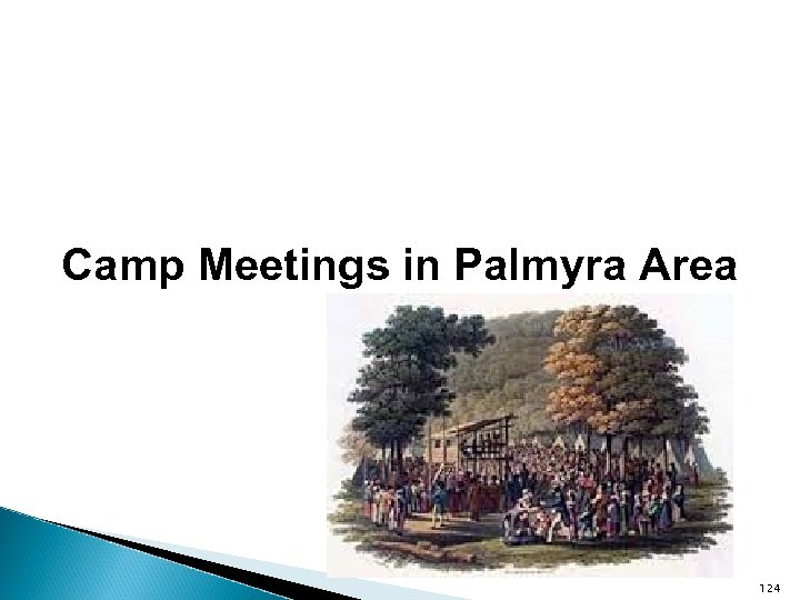 Camp Meetings in Palmyra Area 124 