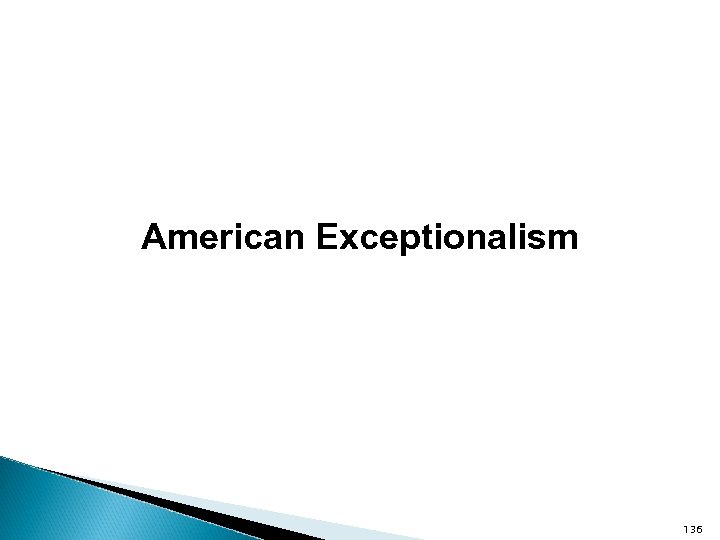 American Exceptionalism 136 