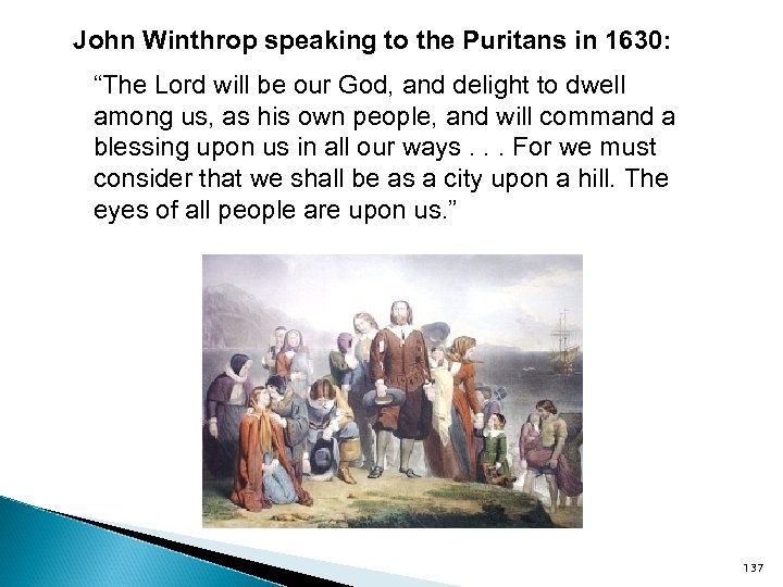 John Winthrop speaking to the Puritans in 1630: “The Lord will be our God,