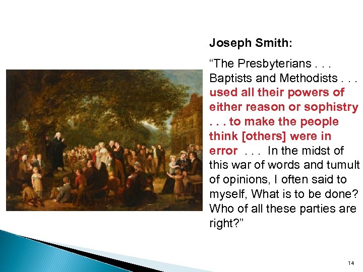 Joseph Smith: “The Presbyterians. . . Baptists and Methodists. . . used all their
