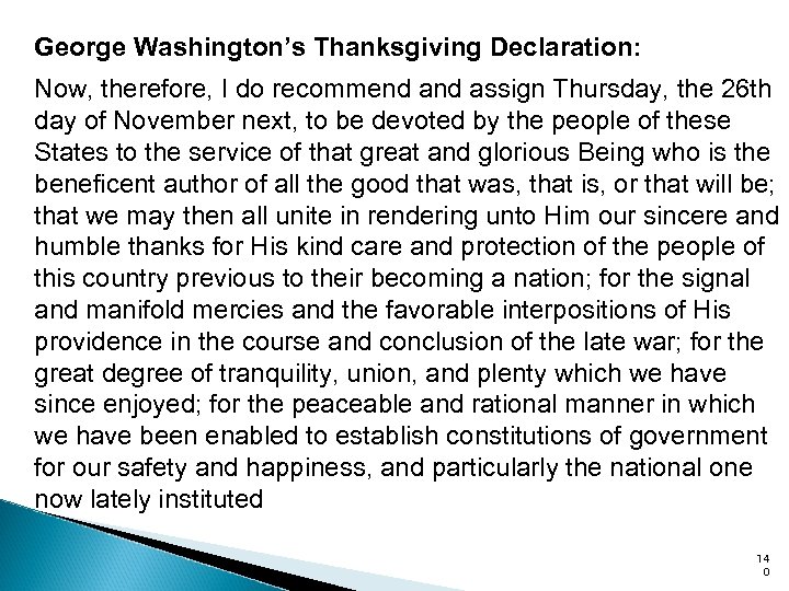 George Washington’s Thanksgiving Declaration: Now, therefore, I do recommend assign Thursday, the 26 th