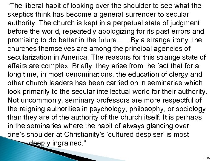 “The liberal habit of looking over the shoulder to see what the skeptics think