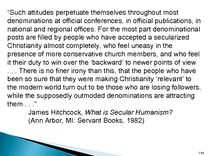“Such attitudes perpetuate themselves throughout most denominations at official conferences, in official publications, in