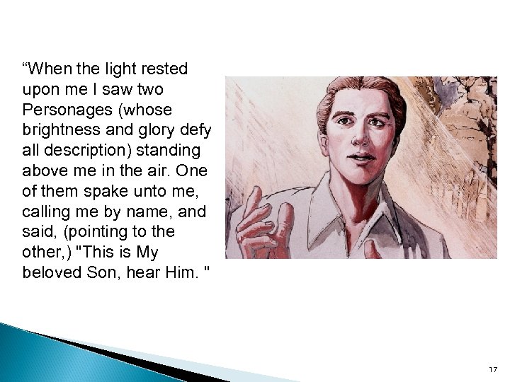 “When the light rested upon me I saw two Personages (whose brightness and glory