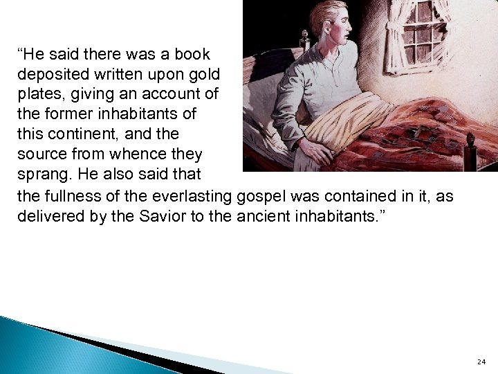 “He said there was a book deposited written upon gold plates, giving an account