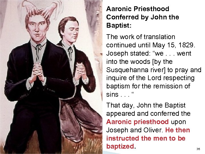 Aaronic Priesthood Conferred by John the Baptist: The work of translation continued until May