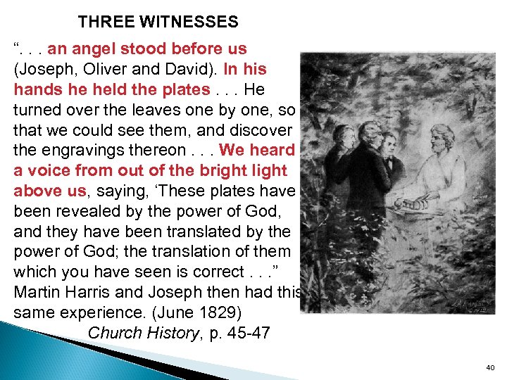 THREE WITNESSES “. . . an angel stood before us (Joseph, Oliver and David).