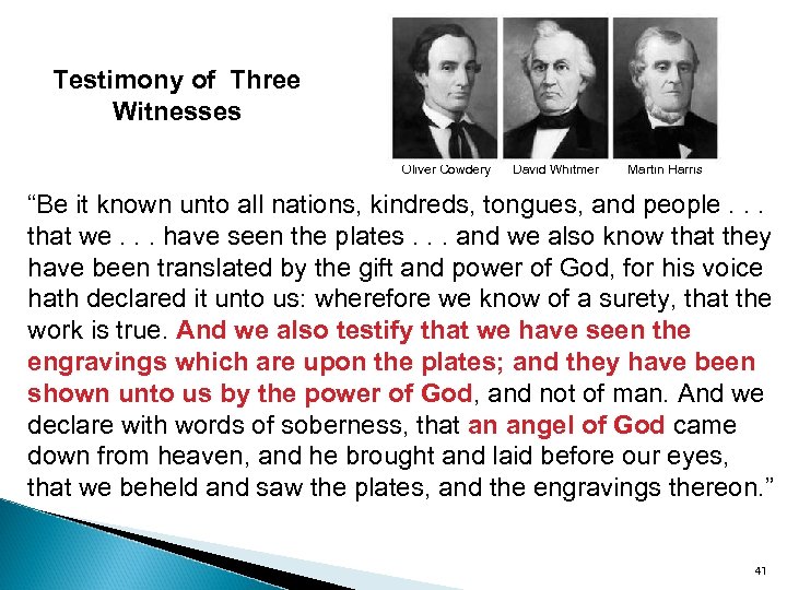 Testimony of Three Witnesses Oliver Cowdery David Whitmer Martin Harris “Be it known unto