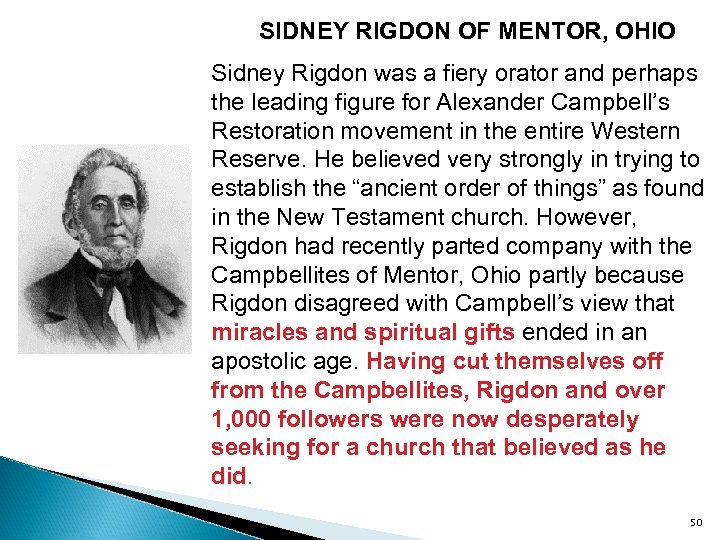 SIDNEY RIGDON OF MENTOR, OHIO Sidney Rigdon was a fiery orator and perhaps the