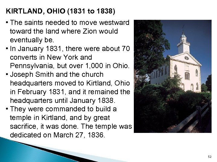 KIRTLAND, OHIO (1831 to 1838) • The saints needed to move westward toward the