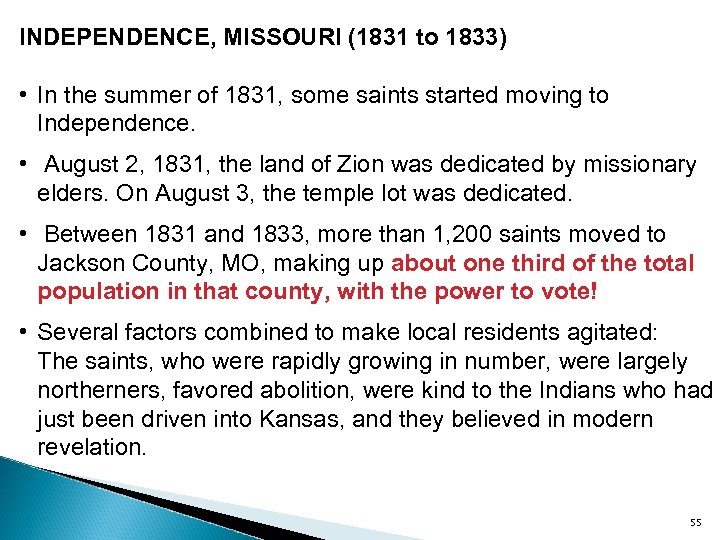 INDEPENDENCE, MISSOURI (1831 to 1833) • In the summer of 1831, some saints started