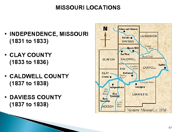 MISSOURI LOCATIONS • INDEPENDENCE, MISSOURI (1831 to 1833) • CLAY COUNTY (1833 to 1836)