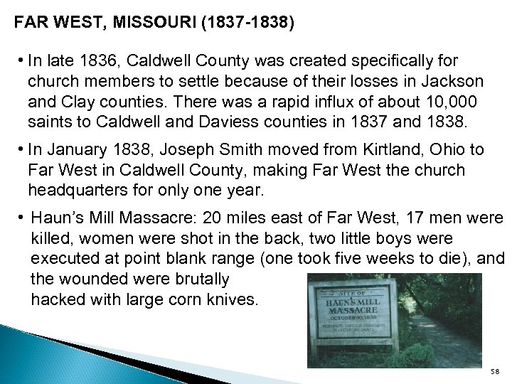 FAR WEST, MISSOURI (1837 -1838) • In late 1836, Caldwell County was created specifically