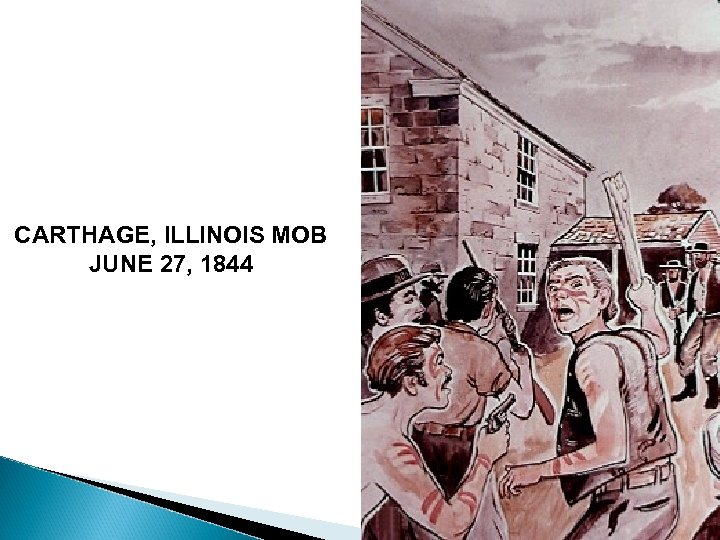 CARTHAGE, ILLINOIS MOB JUNE 27, 1844 68 