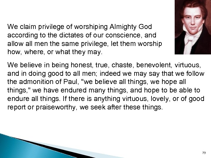We claim privilege of worshiping Almighty God according to the dictates of our conscience,