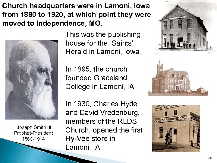 Church headquarters were in Lamoni, Iowa from 1880 to 1920, at which point they