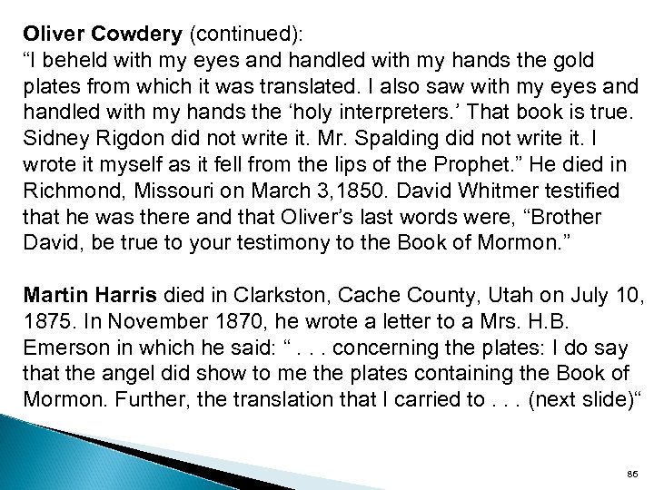 Oliver Cowdery (continued): “I beheld with my eyes and handled with my hands the