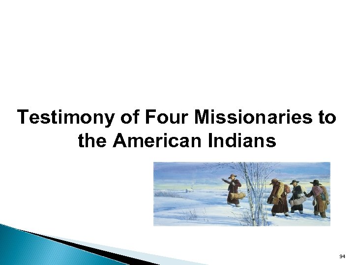 Testimony of Four Missionaries to the American Indians 94 