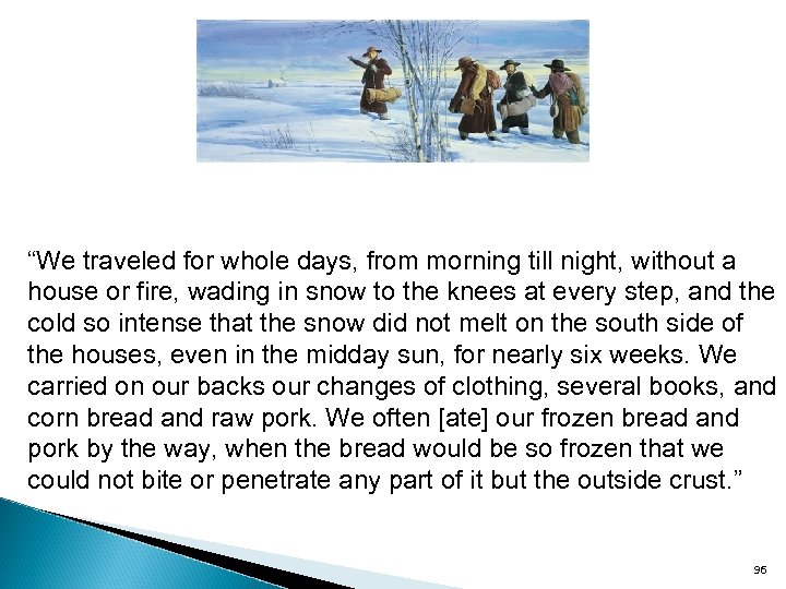 “We traveled for whole days, from morning till night, without a house or fire,