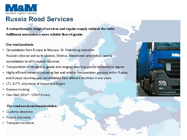 Russia Road Services A comprehensive range of services and regular supply reduces the order