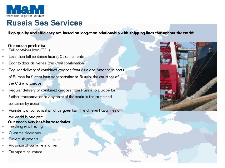 Russia Services High quality and efficiency are based on long-term relationship with shipping lines