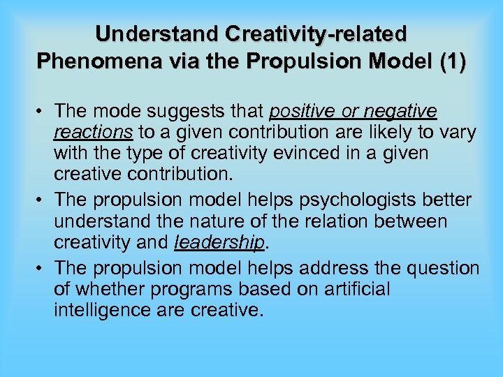 Understand Creativity-related Phenomena via the Propulsion Model (1) • The mode suggests that positive