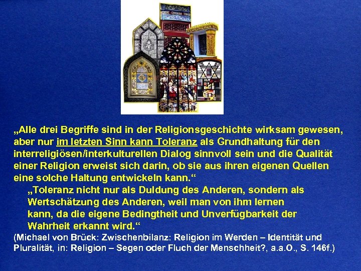 „Alle drei Begriffe sind in der Religionsgeschichte wirksam gewesen, aber nur im letzten Sinn
