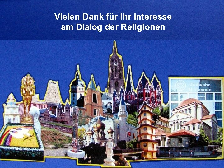 Vielen Dank für Ihr Interesse am Dialog der Religionen 