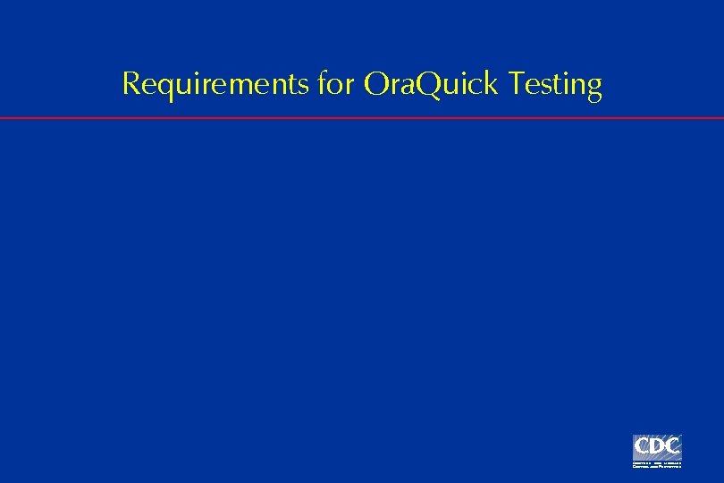 Requirements for Ora. Quick Testing 