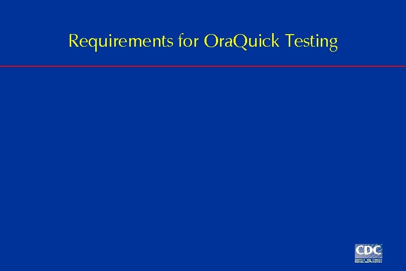 Requirements for Ora. Quick Testing 