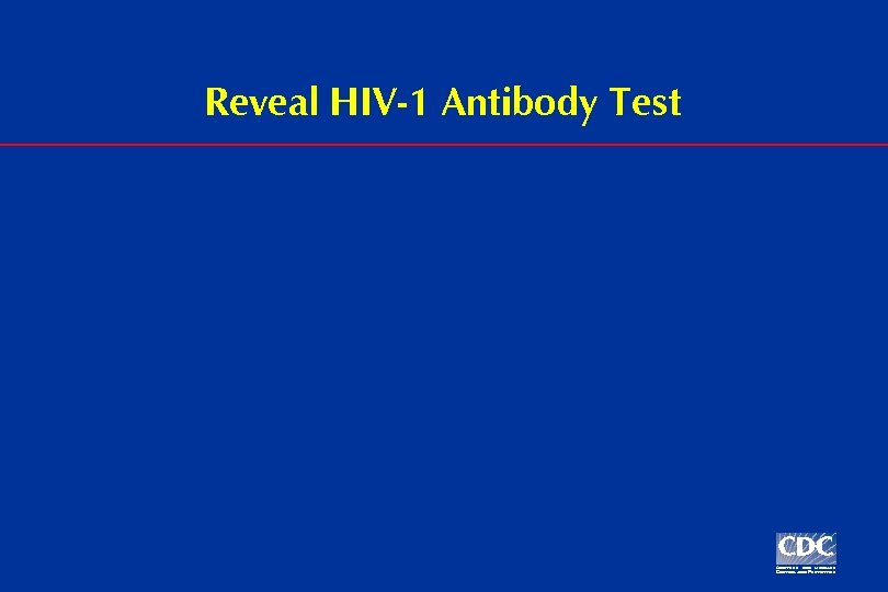 Reveal HIV-1 Antibody Test 