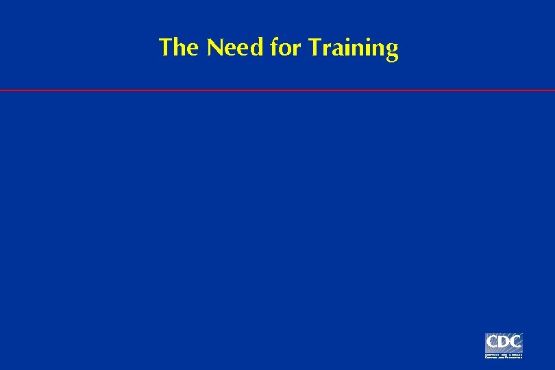 The Need for Training 