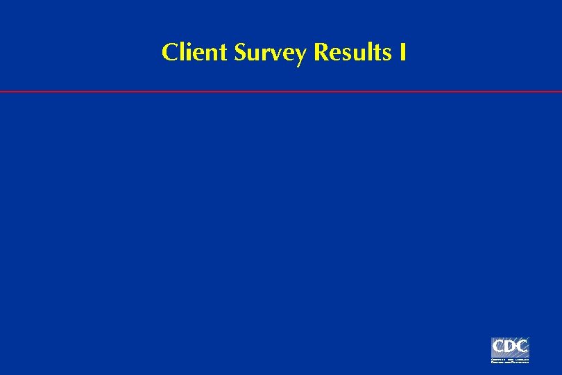 Client Survey Results I 