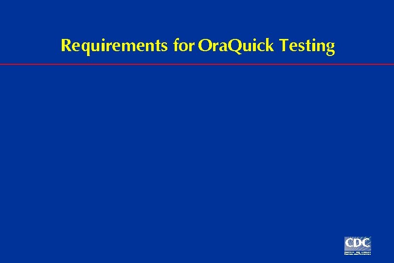 Requirements for Ora. Quick Testing 