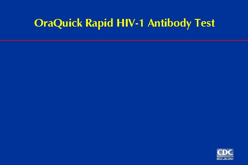 Ora. Quick Rapid HIV-1 Antibody Test 