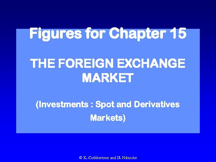 Figures for Chapter 15 THE FOREIGN EXCHANGE MARKET (Investments : Spot and Derivatives Markets)