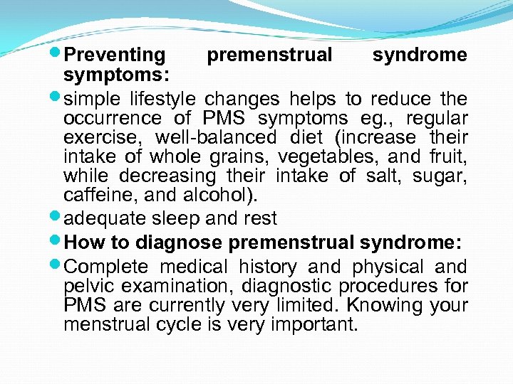  Preventing premenstrual syndrome symptoms: simple lifestyle changes helps to reduce the occurrence of