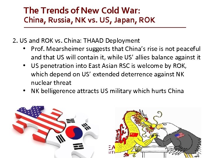 The Trends of New Cold War: China, Russia, NK vs. US, Japan, ROK 2.